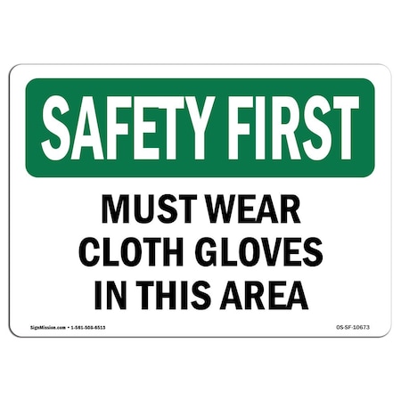 Signmission OSHA Sign, Must Wear Cloth Gloves In This Area, 18in X 12in Rigid Plastic, 18" W, 12" H, Landscape OS-SF-P-1218-L-10673